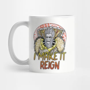 I Make it Reign Mug